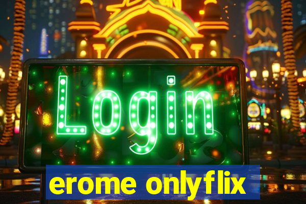 erome onlyflix